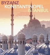 Byzanz ? Konstantinopel ? Istanbul - Aslan Rüstem; Stephan W. E. Blum; Frank Schweizer