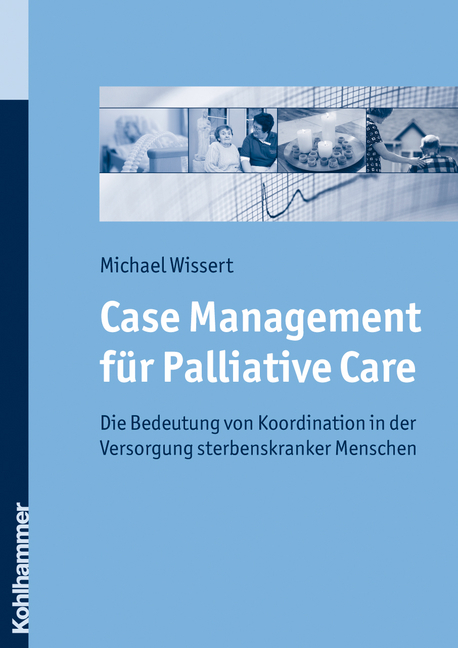 Case Management für Palliative Care - Michael Wissert