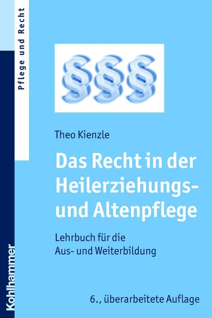 Das Recht in der Heilerziehungs- und Altenpflege - Theo Kienzle