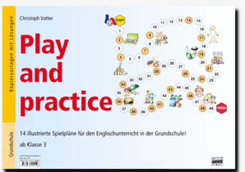 Play and practice - Grundschule / 14 illustrierte Spielpläne für den Englischunterricht in der Grundschule! - ab Klasse 3 - Christoph Vatter