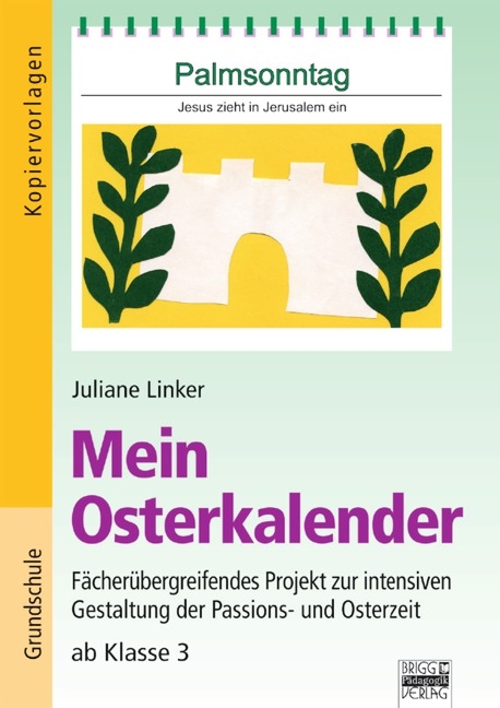 Brigg: Religion/Ethik - Grundschule / Mein Osterkalender - Juliane Linker