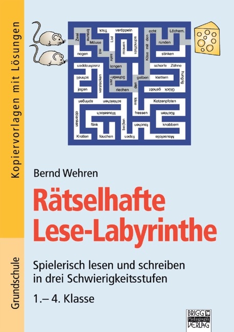 Brigg: Deutsch - Grundschule - Schreiben / Rätselhafte Lese-Labyrinthe - Bernd Wehren
