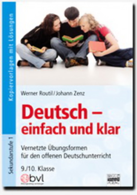 Deutsch - einfach und klar / 9./10. Klasse - Kopiervorlagen mit Lösungen - Werner Routil