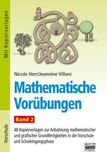 Mathematische Vorübungen / Band 2 - 48 Kopiervorlagen zur Anbahnung mathematischer und grafischer Grundfertigkeiten in der Vorschule und Schuleingangsphase