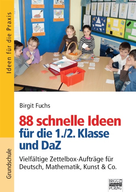 Ideen für die Praxis - Grundschule / 88 schnelle Ideen für die 1./2. Klasse und DaZ - Birgit Fuchs