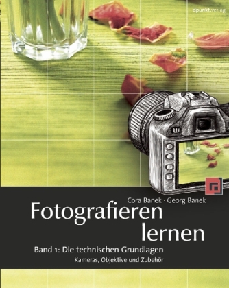 Fotografieren lernen - Cora Banek, Georg Banek