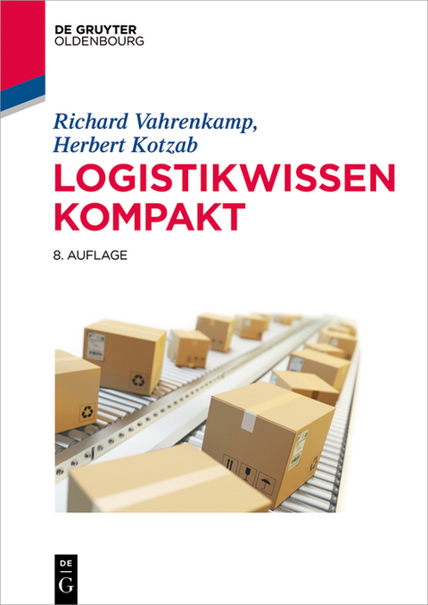 Logistikwissen kompakt - Richard Vahrenkamp, Herbert Kotzab