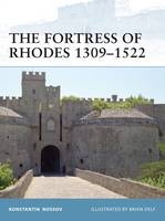 The Fortress of Rhodes 1309–1522 - Konstantin Nossov