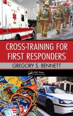 Cross-Training for First Responders - Gregory Bennett