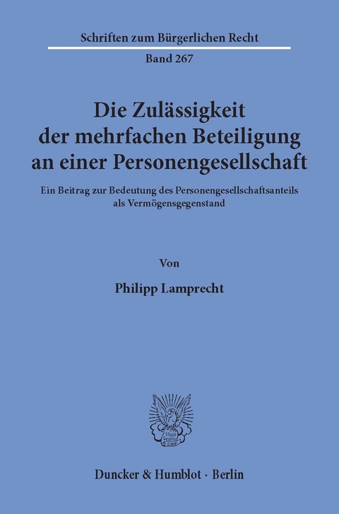 Die Zulässigkeit der mehrfachen Beteiligung an einer Personengesellschaft. -  Philipp Lamprecht