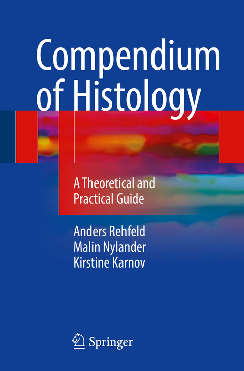 Compendium of Histology - Anders Rehfeld, Malin Nylander, Kirstine Karnov