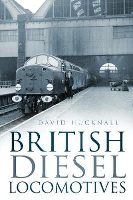 British Diesel Locomotives - David Hucknall