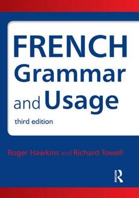 French Grammar and Usage - Roger Hawkins, Richard Towell