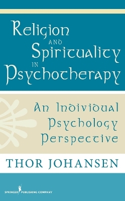 Religion and Spirituality in Psychotherapy - Thor Johansen