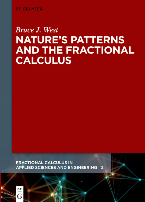 Nature's Patterns and the Fractional Calculus -  Bruce J. West