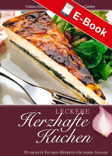 Leckere herzhafte Kuchen - Dr. Angelika Gördes-Giesen