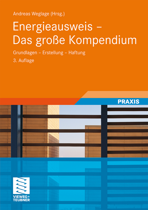 Energieausweis - Das große Kompendium - Andreas Weglage, Thomas Gramlich, Bernd Pauls, Stefan Pauls, Ralf Schmelich, Tobias Jasef