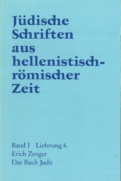 Jüdische Schriften aus hellenistisch-römischer Zeit, Bd 1: Historische... / Das Buch Judit - Erich Zenger