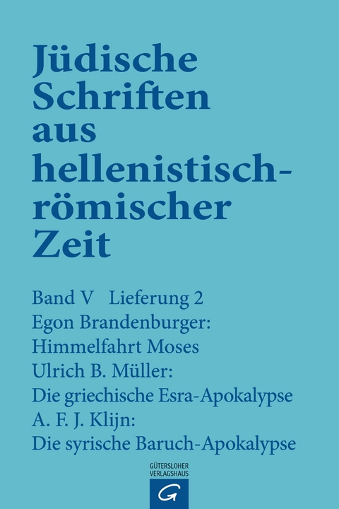 Jüdische Schriften aus hellenistisch-römischer Zeit, Bd 5: Apokalypsen / Himmelfahrt Moses. Die griechische Esra-Apokalypse. Die syrische Baruch-Apokalypse - Egon Brandenburger, Ulrich B. Müller, A.F.J. Klijn