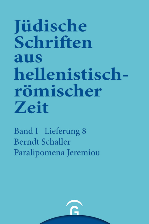 Jüdische Schriften aus hellenistisch-römischer Zeit, Bd 1: Historische... / Paralipomena Jeremiou - Berndt Schaller