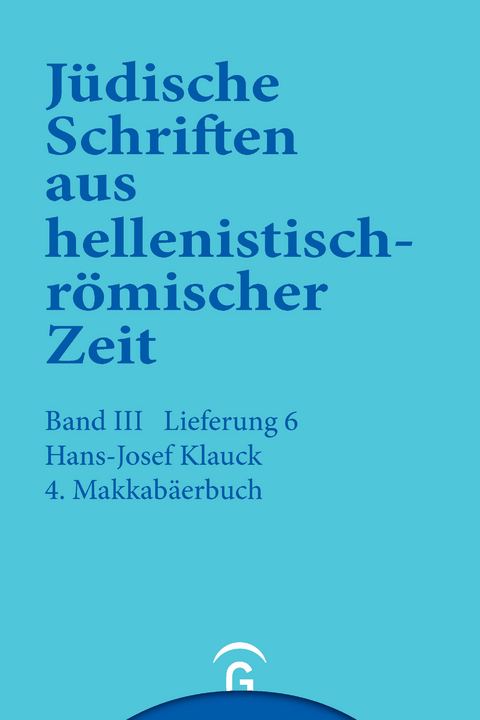 Jüdische Schriften aus hellenistisch-römischer Zeit, Bd 3: Unterweisung in lehrhafter Form / 4. Makkabäerbuch - Hans-Josef Klauck