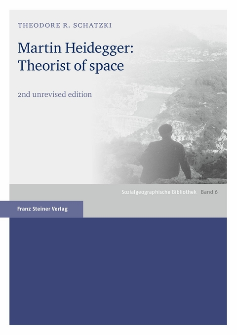 Martin Heidegger: Theorist of space -  Theodore R. Schatzki