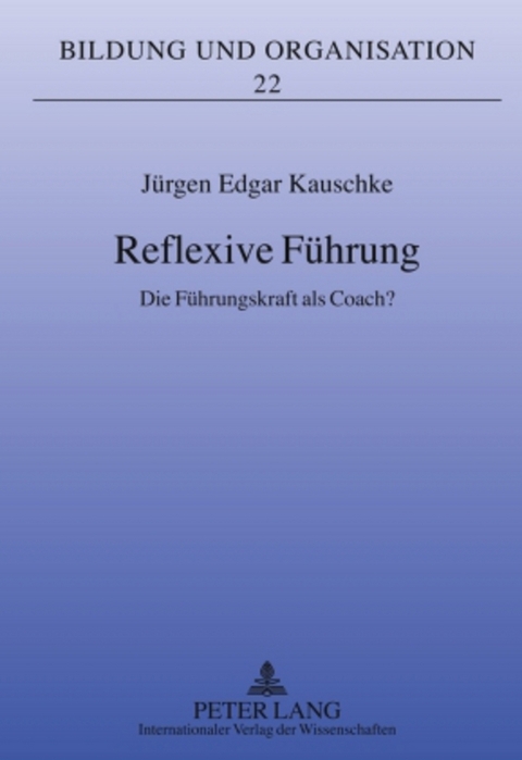 Reflexive Führung - Jürgen Kauschke