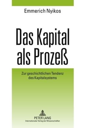 Das Kapital als Prozeß - Emmerich Nyikos