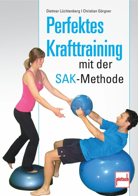 Perfektes Krafttraining mit der SAK-Methode - Christian Görgner, Dietmar Lüchtenberg