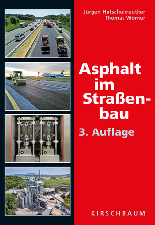 Asphalt im Straßenbau - Jürgen Hutschenreuther; Thomas Wörner