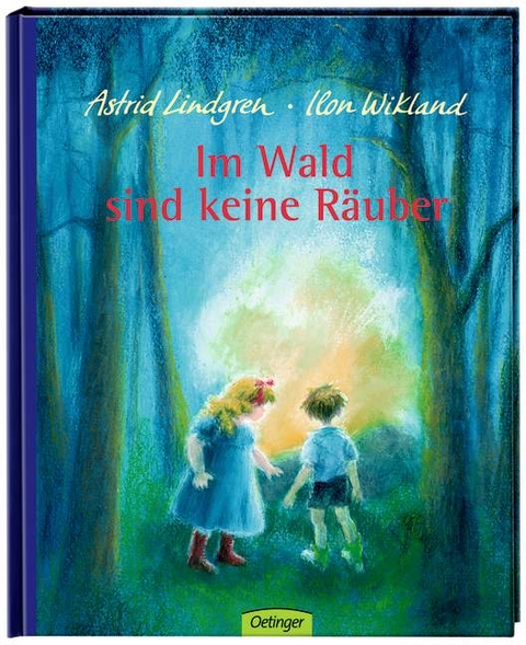 Im Wald sind keine Räuber - Astrid Lindgren