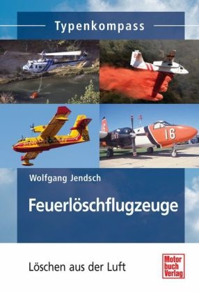 Feuerlöschflugzeuge - Wolfgang Jendsch