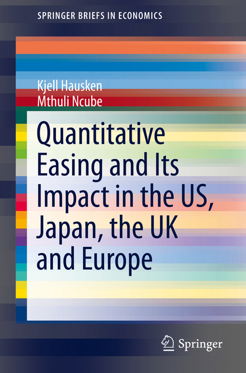 Quantitative Easing and Its Impact in the US, Japan, the UK and Europe - Kjell Hausken, Mthuli Ncube