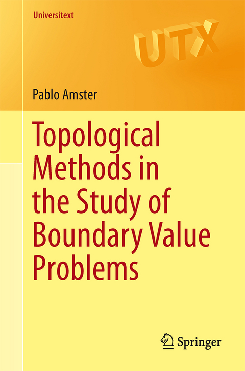 Topological Methods in the Study of Boundary Value Problems - Pablo Amster