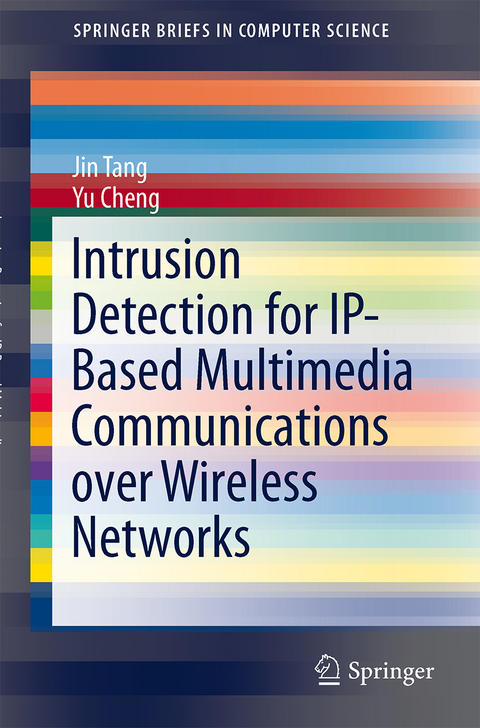 Intrusion Detection for IP-Based Multimedia Communications over Wireless Networks - Jin Tang, Yu Cheng