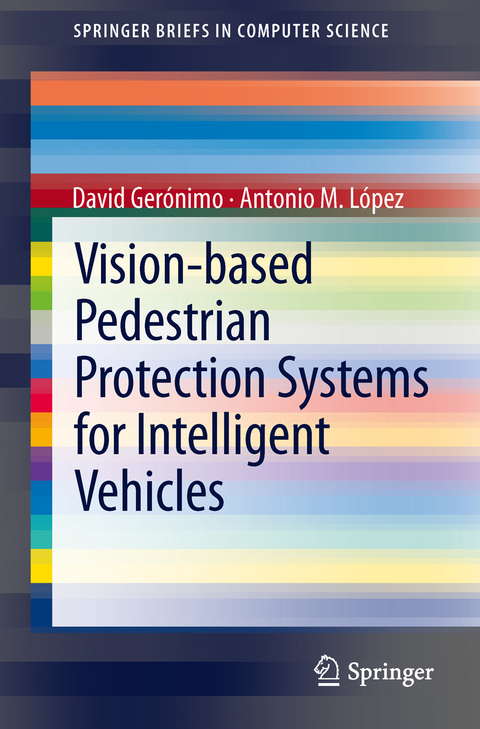 Vision-based Pedestrian Protection Systems for Intelligent Vehicles - David Gerónimo, Antonio M. López