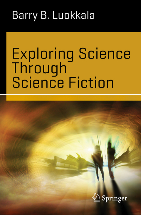 Exploring Science Through Science Fiction - Barry B. Luokkala