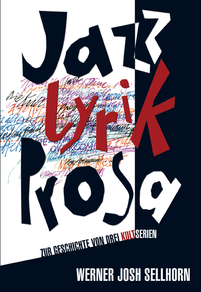 Jazz – Lyrik – Prosa - Werner Josh Sellhorn