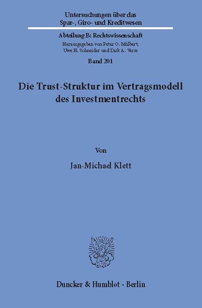 Die Trust-Struktur im Vertragsmodell des Investmentrechts. -  Jan-Michael Klett