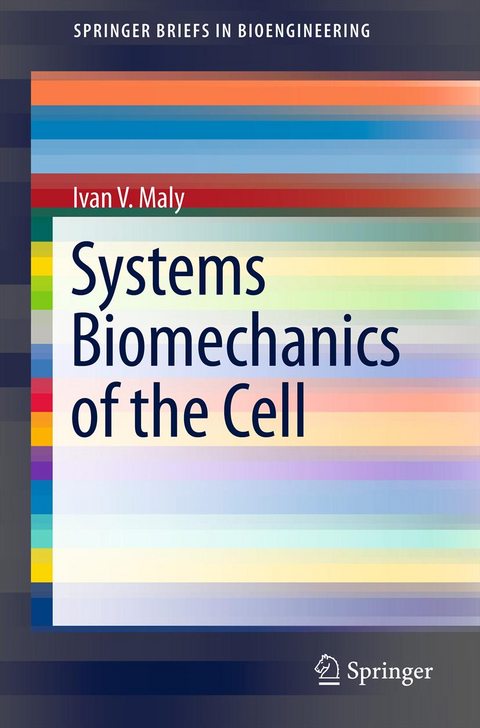 Systems Biomechanics of the Cell - Ivan V. Maly