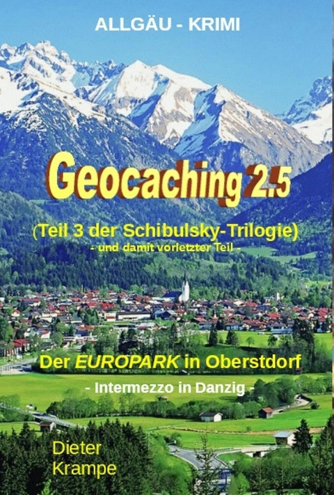 GEOCACHING 2.5 - Der neue EUROPARK in Oberstdorf - Dieter Krampe