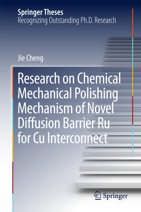 Research on Chemical Mechanical Polishing Mechanism of Novel Diffusion Barrier Ru for Cu Interconnect -  Jie Cheng