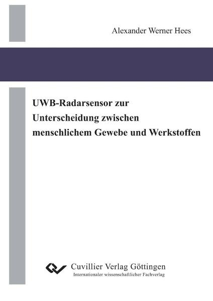 UWB-Radarsensor zur Unterscheidung zwischen menschlichem Gewebe und Werkstoffen - Alexander Werner Hees