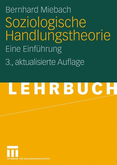 Soziologische Handlungstheorie - Bernhard Miebach