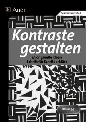 Kontraste gestalten - Helga Sautter