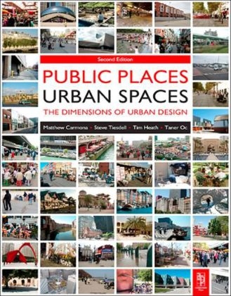 Public Places - Urban Spaces - Tim Heath, Taner Oc, Steve Tiesdell