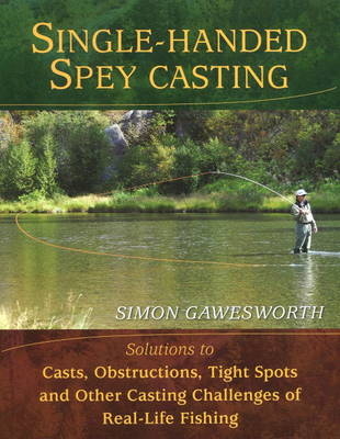 Single-Handed Spey Casting - Simon Gawesworth