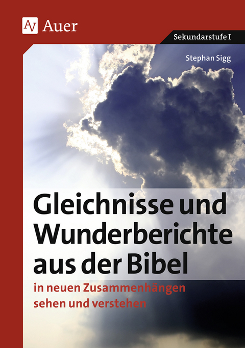 Gleichnisse und Wunderberichte aus der Bibel - Stephan Sigg