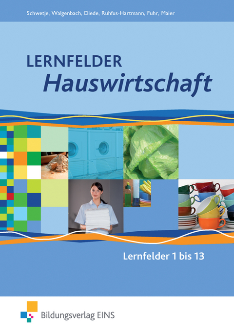 Lernfelder Hauswirtschaft - Doris Schwetje, Christa Walgenbach, Martina Diede, Barbara Ruhfus-Hartmann, Alexander Fuhr, Christine Maier