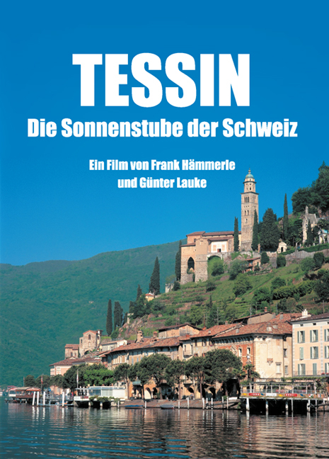 TESSIN - Die Sonnenstube der Schweiz - Frank Hämmerle, Günter Lauke